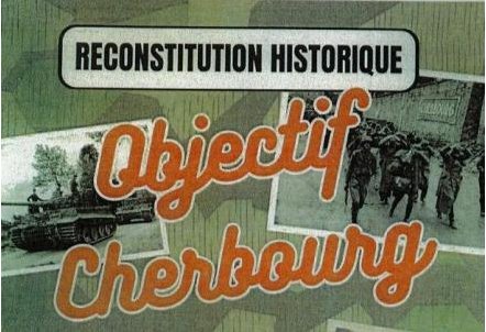 RECONSTITUTION HISTORIQUE "OBJECTIF CHERBOURG"